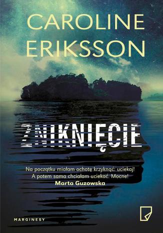 Zniknięcie Caroline Eriksson - okladka książki