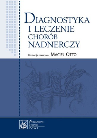 Diagnostyka i leczenie chorób nadnerczy Maciej Otto - okladka książki