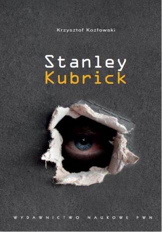 Stanley Kubrick Krzysztof Kozłowski - okladka książki