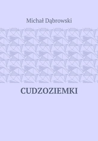 CUDZOZIEMKI Michał Dąbrowski - okladka książki