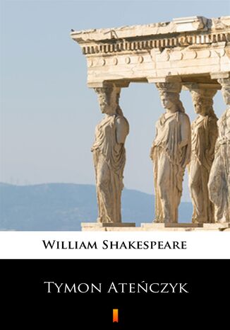 Tymon Ateńczyk William Shakespeare - okladka książki