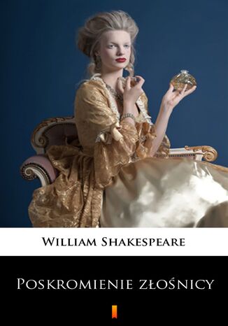 Poskromienie złośnicy William Shakespeare - okladka książki