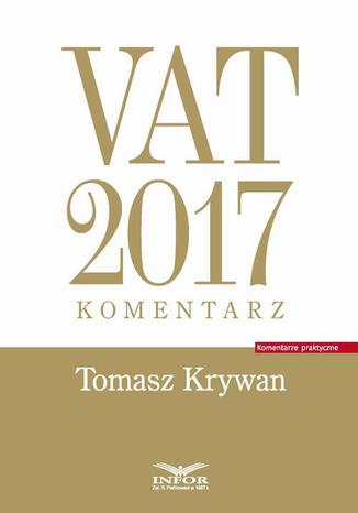 VAT 2017. Komentarz Tomasz Krywan - okladka książki