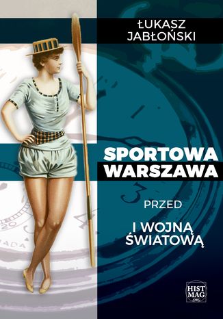 Sportowa Warszawa przed I wojną światową Łukasz Jabłoński - okladka książki