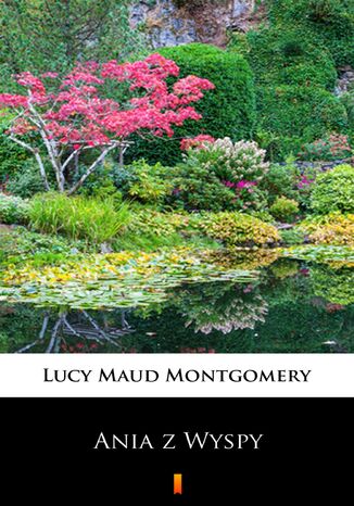 Ania z Wyspy Lucy Maud Montgomery - okladka książki