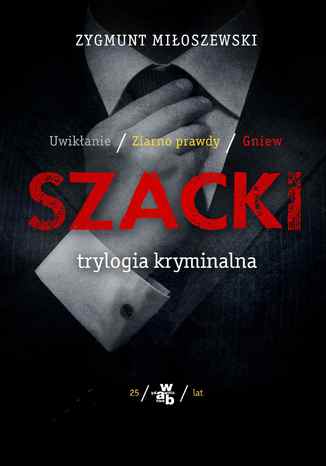 Szacki. Trylogia kryminalna Zygmunt Miłoszewski - okladka książki