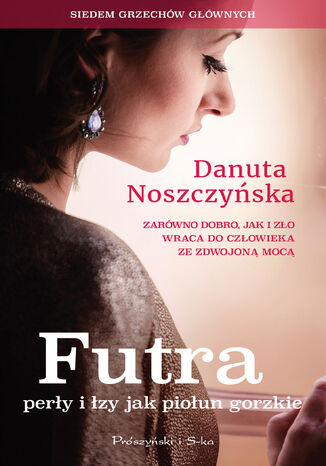 Futra, perły i łzy jak piołun gorzkie Danuta Noszczyńska, Danuta Noszczyńska - okladka książki