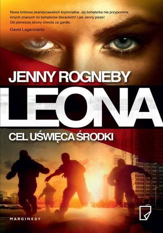 Leona Cel uświęca środki Jenny Rogneby - okladka książki
