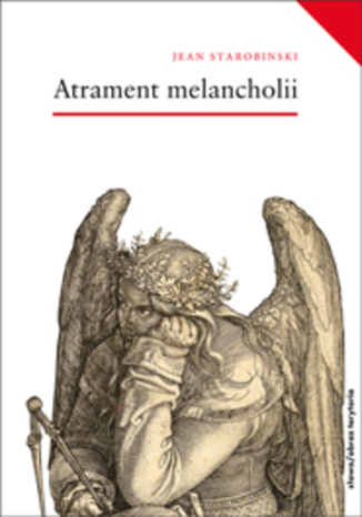 Atrament melancholii Jean Starobinski - okladka książki