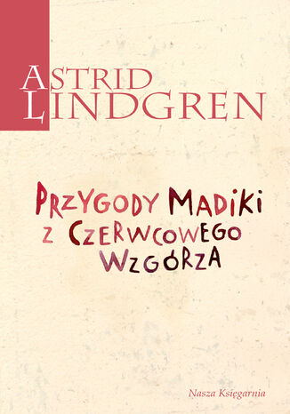 Przygody Madiki z Czerwcowego Wzgórza Astrid Lindgren - okladka książki