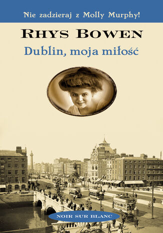 Dublin, moja miłość Rhys Bowen - okladka książki