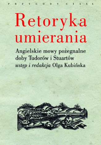 Retoryka umierania Olga Kubińska - okladka książki