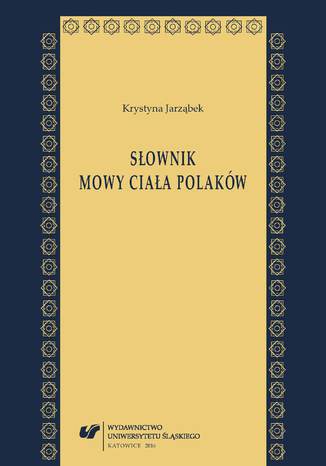 Słownik mowy ciała Polaków Krystyna Jarząbek - okladka książki