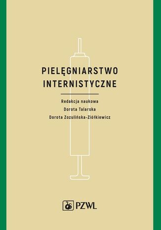 Pielęgniarstwo internistyczne Dorota Zozulińska-Ziółkiewicz, Dorota Talarska - okladka książki