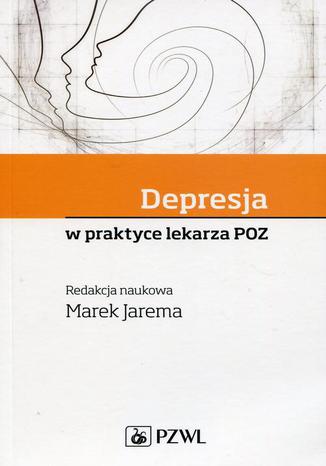 Depresja w praktyce lekarza POZ Marek Jarema - okladka książki