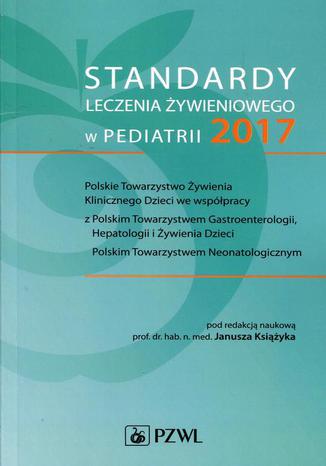 Standardy leczenia żywieniowego w pediatrii 2017 Janusz Książyk - okladka książki