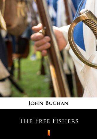 The Free Fishers John Buchan - okladka książki
