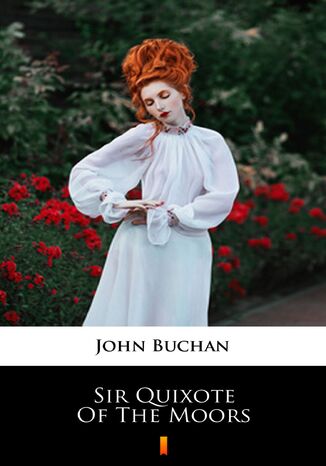 Sir Quixote of the Moors John Buchan - okladka książki