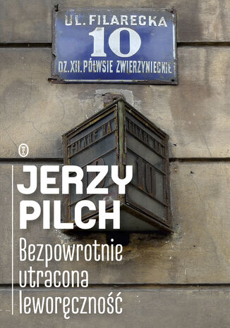 Bezpowrotnie utracona leworęczność Jerzy Pilch - okladka książki