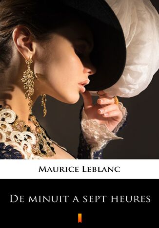 De minuit  sept heures Maurice Leblanc - okladka książki