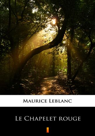 Le Chapelet rouge Maurice Leblanc - okladka książki