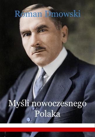 Myśli nowoczesnego Polaka Roman Dmowski - okladka książki