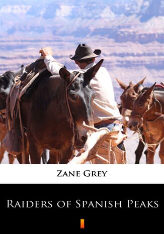 Raiders of Spanish Peaks Zane Grey - okladka książki