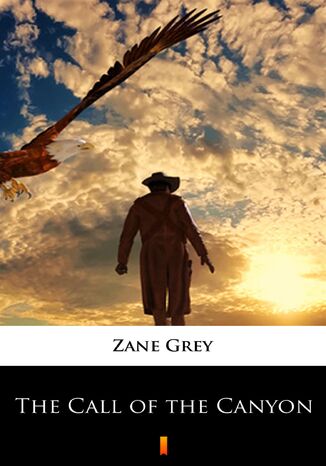 The Call of the Canyon Zane Grey - okladka książki