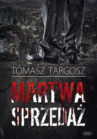 Martwa sprzedaż Tomasz Targosz - okladka książki