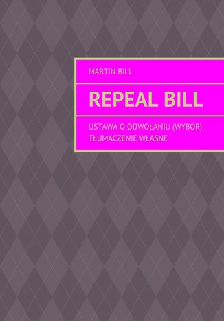 Repeal bill Martin Bill - okladka książki