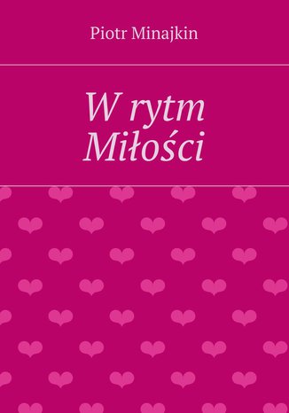 W rytm miłości Piotr Minajkin - okladka książki