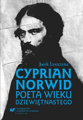 Cyprian Norwid. Poeta wieku dziewiętnastego Jacek Lyszczyna - okladka książki