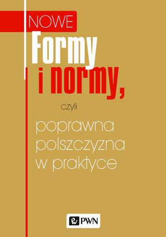 Formy i normy, czyli poprawna polszczyzna w praktyce Katarzyna Kłosińska - okladka książki