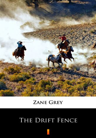 The Drift Fence Zane Grey - okladka książki