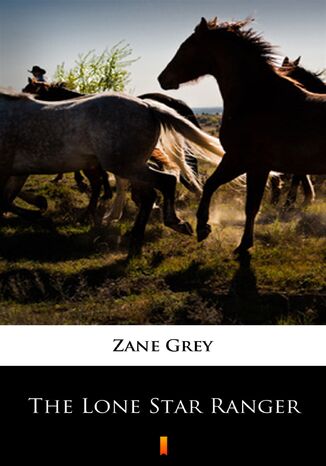 The Lone Star Ranger Zane Grey - okladka książki