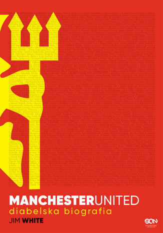 Manchester United. Diabelska biografia Jim White - okladka książki