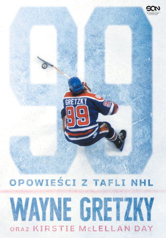 Wayne Gretzky. Opowieści z tafli NHL Wayne Gretzky, Kirstie McLellan Day - okladka książki
