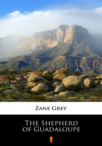 The Shepherd of Guadaloupe Zane Grey - okladka książki