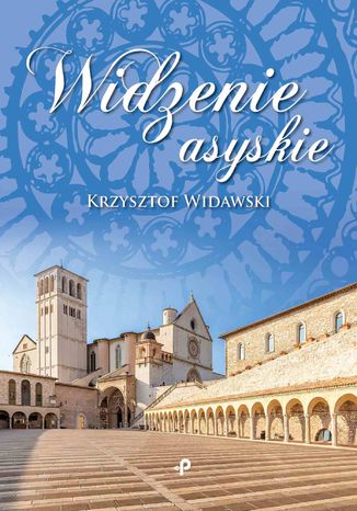Widzenie asyskie Krzysztof Widawski - okladka książki