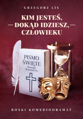 Kim jesteś, dokąd idziesz, człowieku Grzegorz Lis - okladka książki