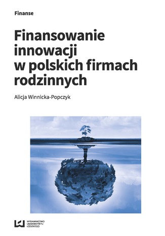 Finansowanie innowacji w polskich firmach rodzinnych Alicja Winnicka-Popczyk - okladka książki