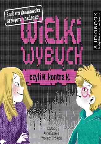 Wielki wybuch czyli K kontra K Grzegorz Kasdepke - okladka książki