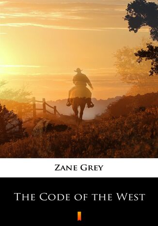 The Code of the West Zane Grey - okladka książki