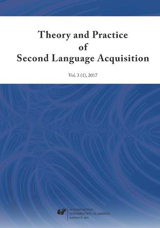 "Theory and Practice of Second Language Acquisition" 2017. Vol. 3 (1) red. Danuta Gabryś-Barker, red. Adam Wojtaszek - okladka książki