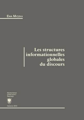Les structures informationnelles globales du discours Ewa Miczka - okladka książki