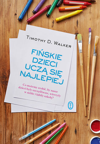 Fińskie dzieci uczą się najlepiej Timothy D. Walker - okladka książki