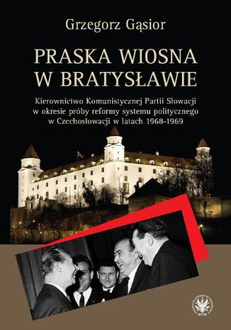 Praska wiosna w Bratysławie Grzegorz Gąsior - okladka książki