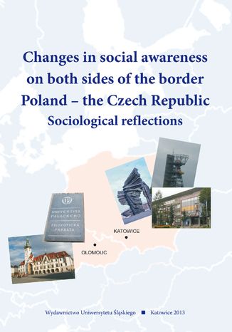 Changes in social awareness on both sides of the border. Poland - the Czech Republic. Sociological reflections red. Urszula Swadźba, red. Daniel Topinka - okladka książki