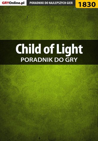 Child of Light - poradnik do gry Natalia "N.Tenn" Fras - okladka książki