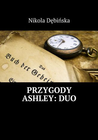 Przygody Ashley: DUO Nikola Dębińska - okladka książki